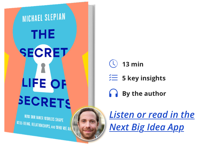 The Secret Life of Secrets: How Our Inner Worlds Shape Well-Being, Relationships, and Who We Are by Michael Slepian
