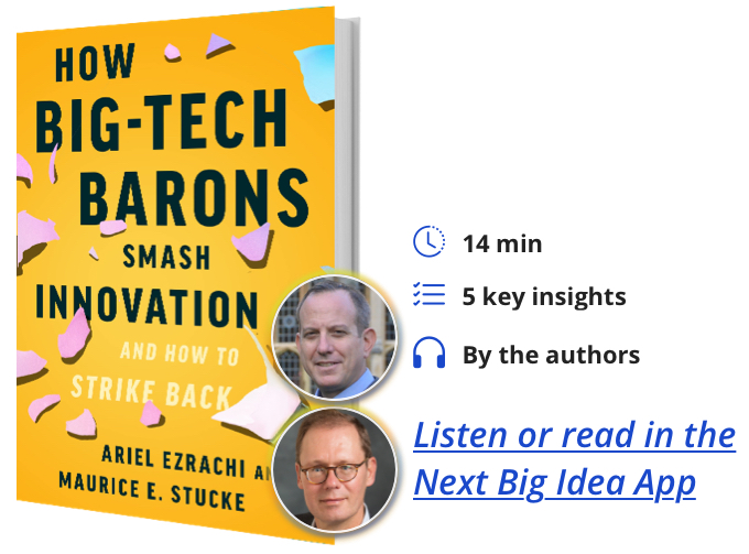 How Big-Tech Barons Smash Innovation―and How to Strike Back by Ariel Ezrachi and Maurice E. Stucke
