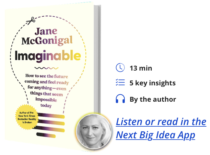 Imaginable: How to See the Future Coming and Feel Ready for Anything—Even Things That Seem Impossible Today By Jane McGonigal
