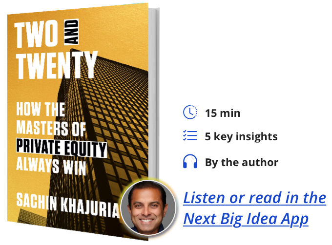 Two and Twenty: How the Masters of Private Equity Always Win by Sachin Khajuria