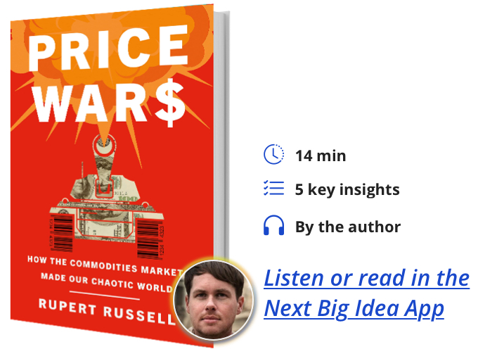 Price Wars: How the Commodities Markets Made Our Chaotic World By Rupert Russell