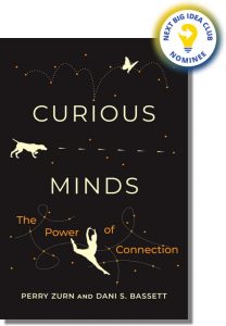 Curious Minds: The Power of Connection By Perry Zurn & Dani Bassett