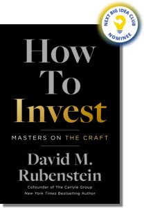 How to Invest: Masters on the Craft By David Rubenstein