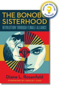 The Bonobo Sisterhood: Revolution Through Female Alliance By Diane Rosenfeld