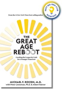 The Great Age Reboot: Cracking the Longevity Code for a Younger Tomorrow By Michael Roizen & Peter Linneman & Albert Ratner