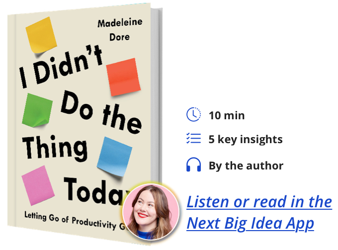I Didn’t Do the Thing Today: Letting Go of Productivity Guilt By Madeleine Dore