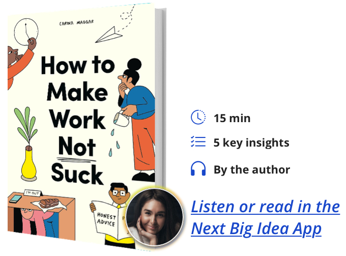 How to Make Work Not Suck: Honest Advice for People with Jobs by Carina Maggar