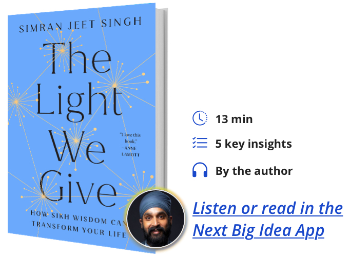 The Light We Give: How Sikh Wisdom Can Transform Your Life By Simran Jeet Singh