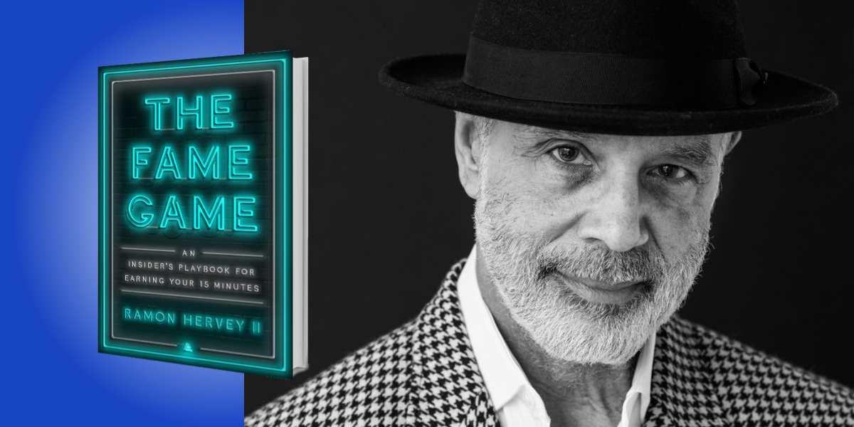 The Fame Game: An Insider’s Playbook for Earning Your 15 Minutes