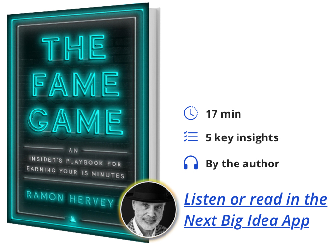 The Fame Game: An Insider’s Playbook for Earning Your 15 Minutes By Ramon Hervey II