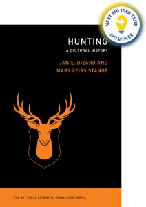 Hunting: A Cultural History By Jan Dizard & Mary Zeiss Stange