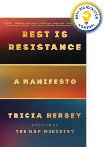 Rest Is Resistance: A Manifesto By Tricia Hersey