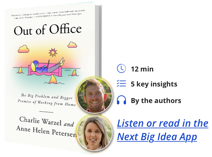 Out of Office: The Big Problem and Bigger Promise of Working from Home By Charlie Warzel and Anne Helen Petersen