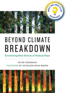 Beyond Climate Breakdown: Envisioning New Stories of Radical Hope By Peter Friederici