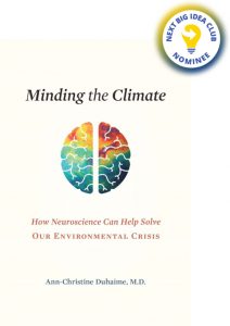 Minding the Climate: How Neuroscience Can Help Solve Our Environmental Crisis By Ann-Christine Duhaime
