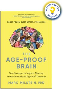 The Age-Proof Brain: New Strategies to Improve Memory, Protect Immunity, and Fight Off Dementia By Marc Milstein