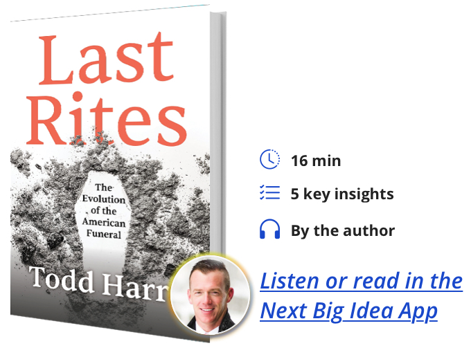 Last Rites: The Evolution of the American Funeral By Todd Harra