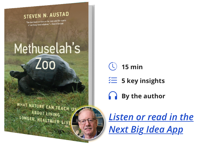 Methuselah’s Zoo: What Nature Can Teach Us about Living Longer, Healthier Lives By Steven Austad