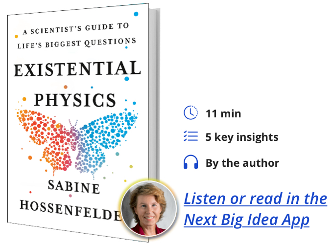 Existential Physics: A Scientist’s Guide to Life’s Biggest Questions By Sabine Hossenfelder