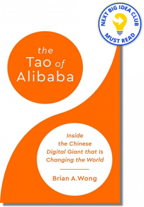 The Tao of Alibaba: Inside the Chinese Digital Giant That Is Changing the World By Brian Wong