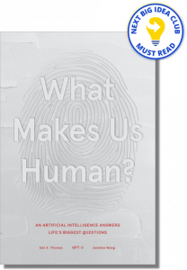 What Makes Us Human: An Artificial Intelligence Answers Life's Biggest Questions By Iain Thomas & Jasmine Wang