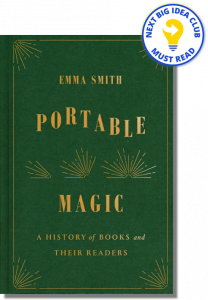 Portable Magic: The History of Our Long Love Affair with Books By Emma Smith