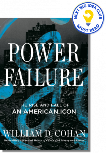 Power Failure: The Rise and Fall of an American Icon By William Cohan
