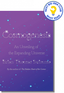 Cosmogenesis: An Unveiling of the Expanding Universe By Brian Thomas Swimme