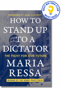 How to Stand Up to a Dictator: The Fight for Our Future By Maria Ressa