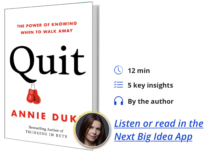 Quit: The Power of Knowing When to Walk Away By Annie Duke