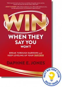 Win When They Say You Won't: Break Through Barriers and Keep Leveling Up Your Success By Daphne Jones
