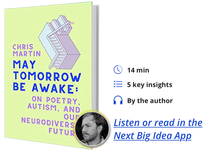 May Tomorrow Be Awake : On Poetry, Autism, and Our Neurodiverse Future By Chris Martin