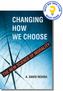 Changing How We Choose: The New Science of Morality By David Redish