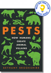 Pests: How Humans Create Animal Villains By Bethany Brookshire