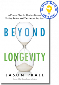 Beyond Longevity: A Plan for Healing Faster, Feeling Better, and Thriving at Any Age By Jason Prall