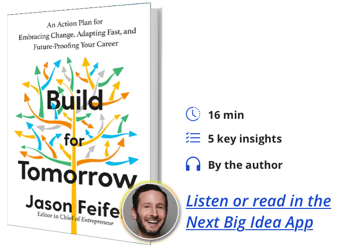 Build for Tomorrow: An Action Plan for Embracing Change, Adapting Fast, and Future-Proofing Your Career By Jason Feifer