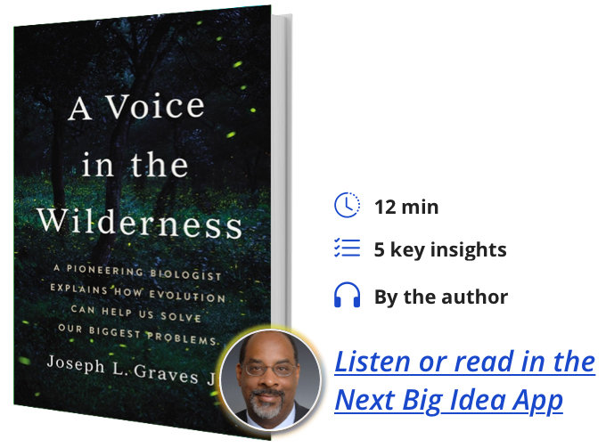 A Voice in the Wilderness: A Pioneering Biologist Explains How Evolution Can Help Us Solve Our Biggest Problems By Joseph L. Graves Jr.