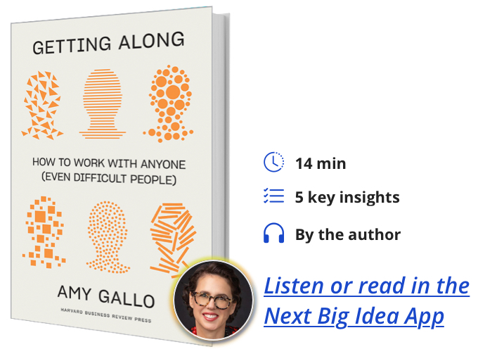 Getting Along: How to Work with Anyone (Even Difficult People) By Amy Gallo