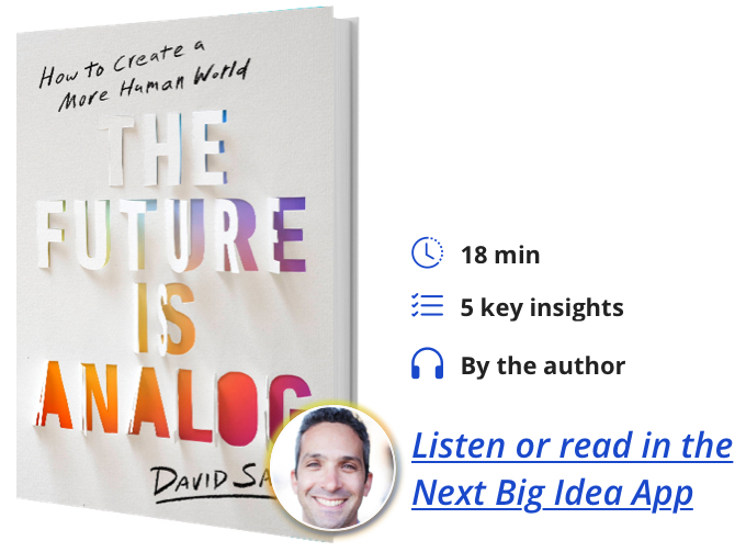 The Future is Analog: How to Create a More Human World By David Sax
