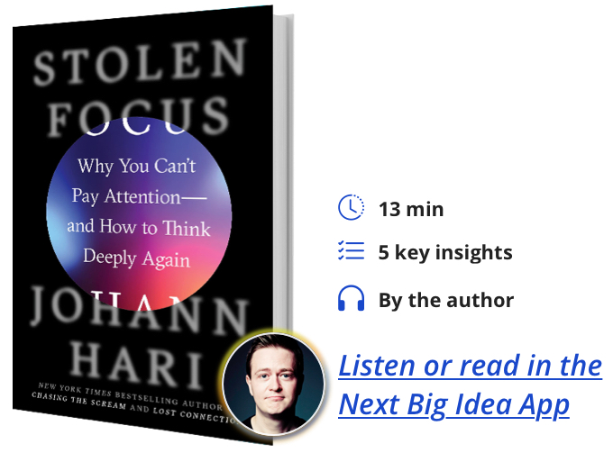 4. Stolen Focus: Why You Can’t Pay Attention—and How to Think Deeply Again By Johann Hari