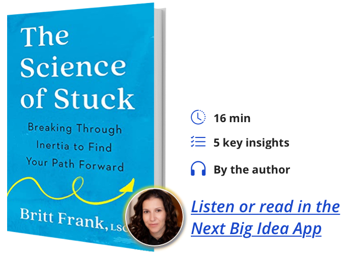 The Science of Stuck: Breaking Through Inertia to Find Your Path Forward By Britt Frank