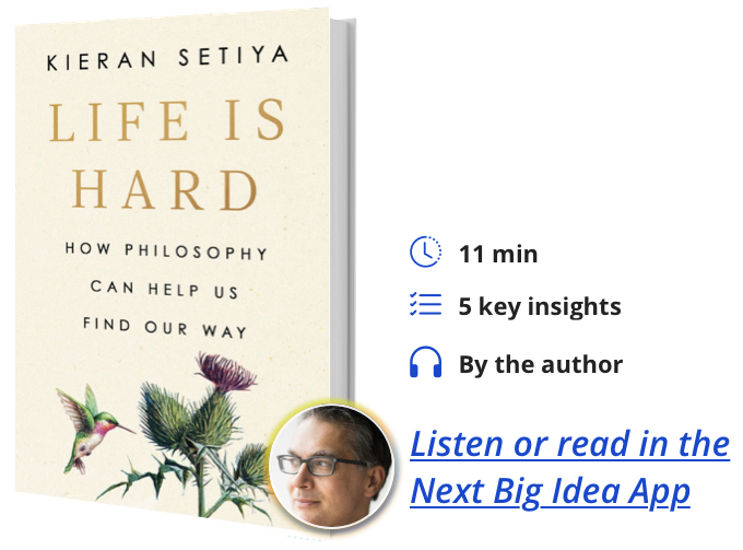 Life Is Hard: How Philosophy Can Help Us Find Our Way By Kieran Setiya
