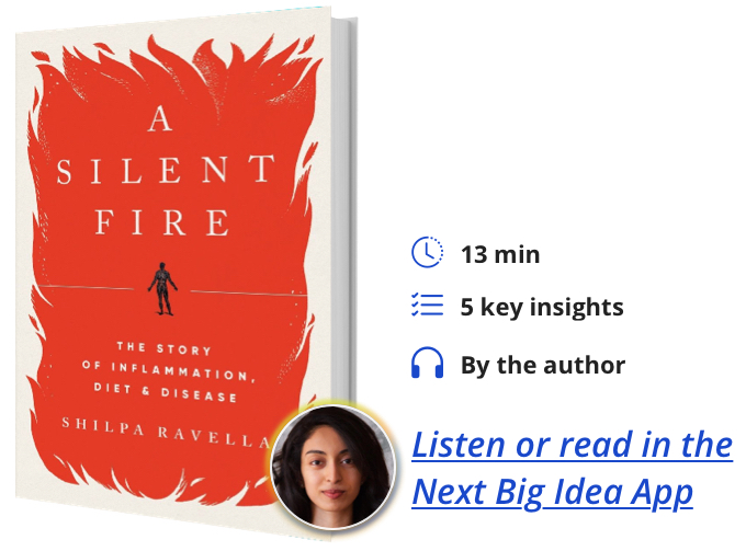 A Silent Fire: The Story of Inflammation, Diet, and Disease By Shilpa Ravella