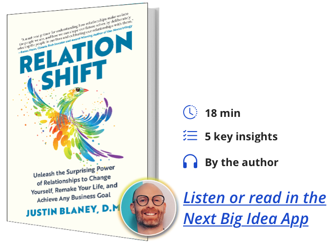Relationshift: Unleash the Surprising Power of Relationships to Change Yourself, Remake Your Life, and Achieve Any Business Goal By Justin Blaney