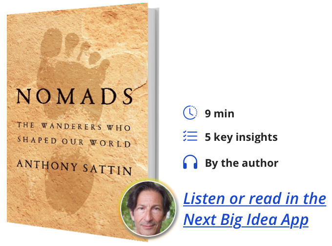 Nomads: The Wanderers Who Shaped Our World By Anthony Sattin