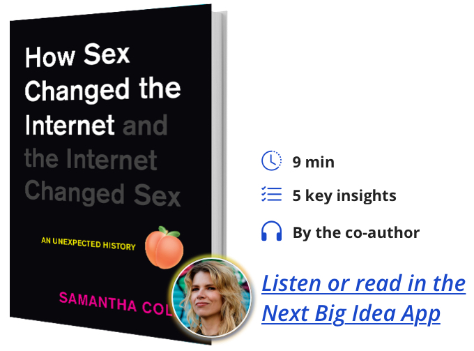 How Sex Changed the Internet and the Internet Changed Sex: An Unexpected History By Samantha Cole