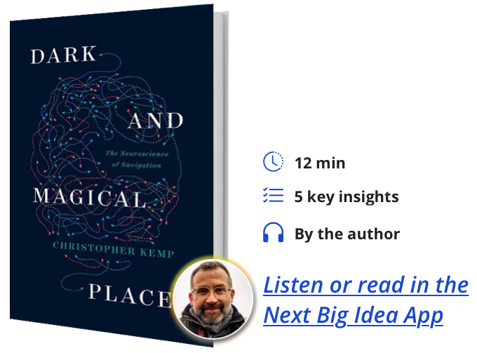Dark and Magical Places: The Neuroscience of Navigation By Christopher Kemp