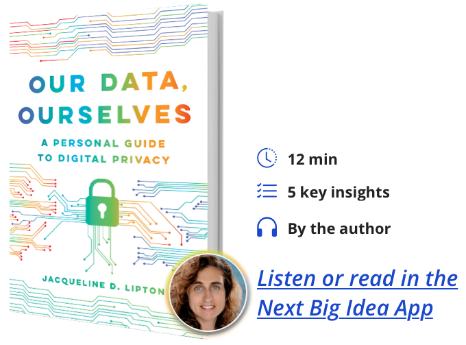 Our Data Ourselves: A Personal Guide to Digital Privacy By Jacqueline Lipton