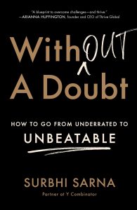 Without a Doubt: How to Go from Underrated to Unbeatable By Surbhi Sarna