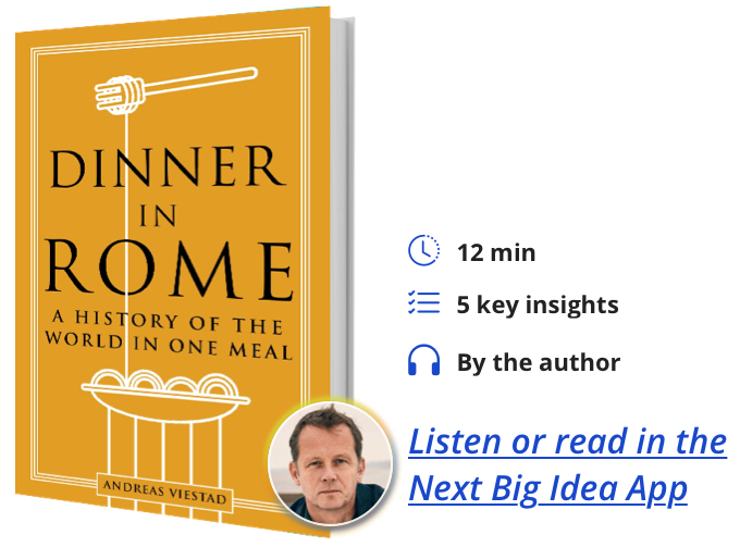Dinner in Rome: A History of the World in One Meal by Andreas Viestad
